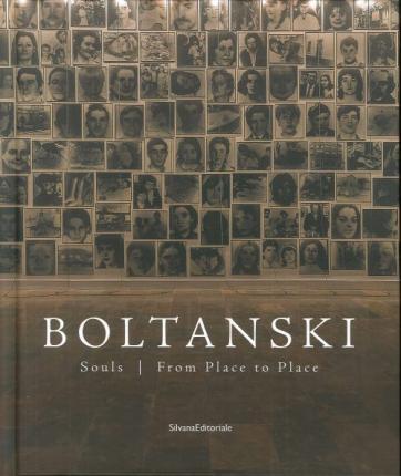 Christian Boltanski: Souls from Place to Place - Christian Boltanski