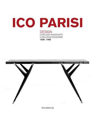 Ico Parisi: Design Catalogue Raisonné - Ico Parisi