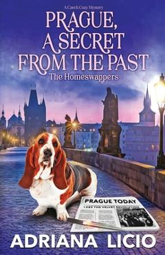 Coperta cărții 'Prague, a Secret from the Past: A Czech Travel Mystery - Adriana Licio'
