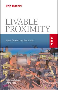 Coperta cărții 'Livable Proximity: Ideas for the City That Cares - Ezio Manzini'