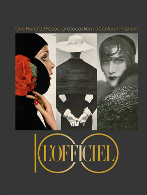 L'Officiel 100: One Hundred People and Ideas from a Century in Fashion - Stefano Tonchi