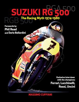 Suzuki RG 500-The Racing Myth 1974-1980 - Massimo Cuffiani