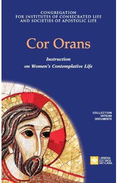 Cor Orans. Instruction on the Implementation of the Apostolic Constitution Vultum Dei quaerere on Women's Contemplative Life - Congregation For Religious