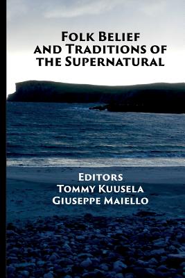 Folk Belief and Traditions of the Supernatural - Giuseppe Maiello