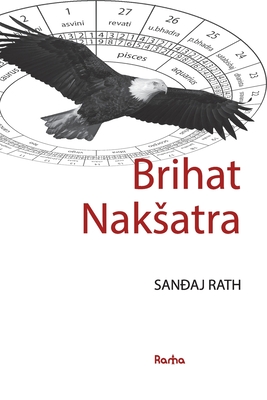 Brihat Naksatra: Knjiga o naksatrama - Sanjay Rath