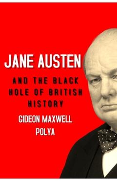 Poza produsului Jane Austen and the Black Hole of British History: Colonial Rapacity, Holocaust Denial and the Crisis in Biological Sustainability - Gideon Polya