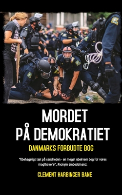 Mordet På Demokratiet: Danmarks Forbudte Bog - Clement Harbinger Bane