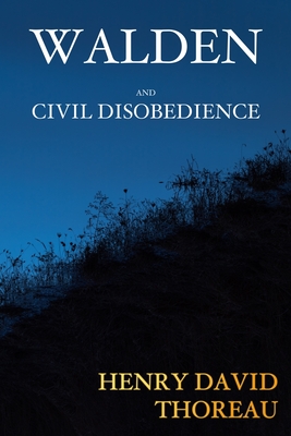 Walden and Civil Disobedience - Henry David Thoreau