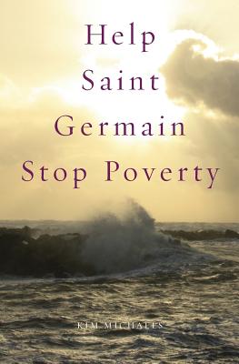 Help Saint Germain Stop Poverty - Kim Michaels