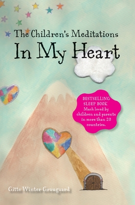 The Children's Meditations In my Heart: A book in the series The Valley of Hearts - Gitte Winter Graugaard