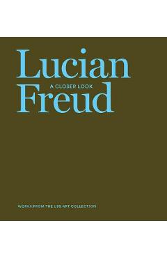 Coperta cărții 'Lucian Freud: A Closer Look - Lucian Freud'