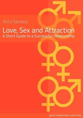 Coperta cărții 'Love, Sex and Attraction: A Short Guide to a Successful Relationship - Anni Sennov'
