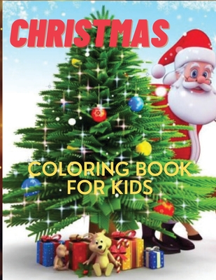 Christmas Coloring Book for Kids: A Fun Kids Christmas Theme Coloring Book for Children - Easy To Color With Learn Unique And Original Illustration - Toby Harvey