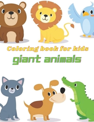 Giant Animals Coloring Book: Animlas Coloring Book: 49 Beautiful Animals Coloring Pages Including: Cat, Horse, Dog, Rabbit, Pig, Lion, Tiger, Fox a - Toby Harvey