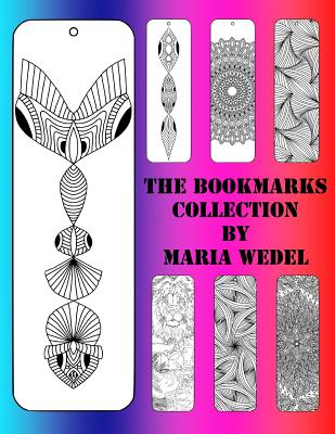 The BookMarks Collection: 104 Bookmarks to color and have fun with ! - Maria Wedel