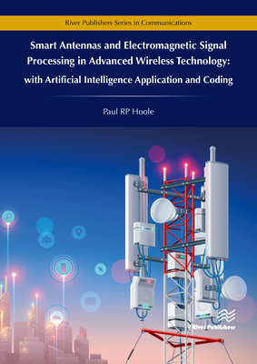 Smart Antennas and Electromagnetic Signal Processing in Advanced Wireless Technology - Paul Rp Hoole
