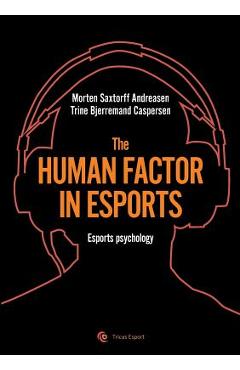 Poza produsului The human factor in esport: Esport psychology - Morten Saxtorff Andreasen