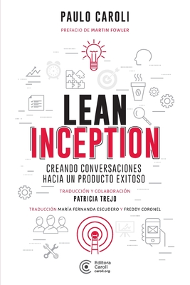 Lean Inception: creando conversaciones hacia un producto exitoso - Patricia Trejo