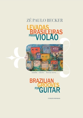 Levadas Brasileiras Para Violao - Ze Paulo Becker