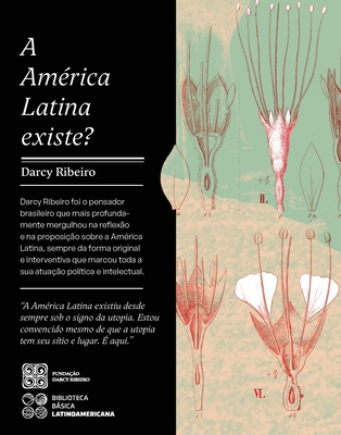 A América Latina Existe? - Darcy Ribeiro