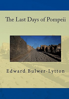 The Last Days Of Pompeii - Edward Bulwer Lytton