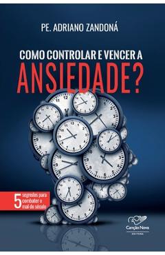 Coperta cărții 'Como controlar e vencer a ansiedade - Pe Adriano Zandoná'
