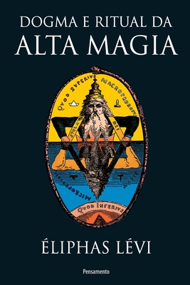 Dogma E Ritual Da Alta Magia - Eliphas Levi