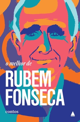 O melhor de Rubem Fonseca - Rubem Fonseca