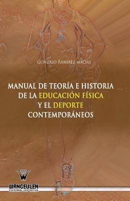 Coperta cărții 'Manual de teoria e historia de la educacion fisica y el deporte contemporaneos - Gonzalo Ramirez Macias'