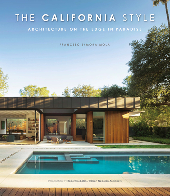 The California Style: Architecture on the Edge in Paradise - Francesc Zamora