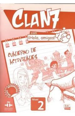 Coperta cărții 'Clan 7 Con ¡Hola, Amigos! Level 2 Cuaderno de Actividades - Gómez Castro'