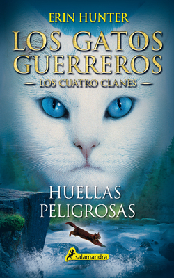 Huellas Peligrosas / A Dangerous Path - Erin Hunter