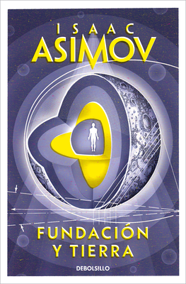 Fundación Y Tierra / Foundation and Earth - Isaac Asimov