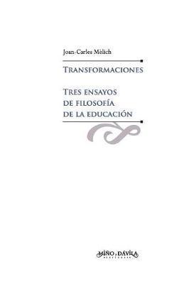 Transformaciones. Tres ensayos de filosofía de la educación - Joan-carles Mèlich I. Sangrá