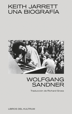 Keith Jarrett: Una Biografía - Wolfgang Sandner