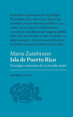Isla de Puerto Rico: Nostalgia y esperanza de un mundo mejor - María Zambrano