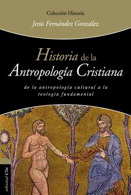 Historia de la Antropologa Cristiana - Jess Fernndez Gonzlez