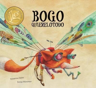 Bogo Quierelotodo (Junior Library Guild Selection) - Susanna Isern