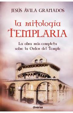 Coperta cărții 'La mitología templaria - Jesus Avila Granados'