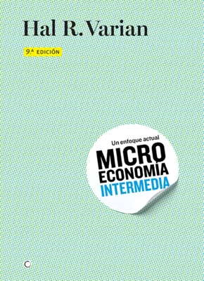 Microeconomía Intermedia, 9th Ed. - Hal R. Varian