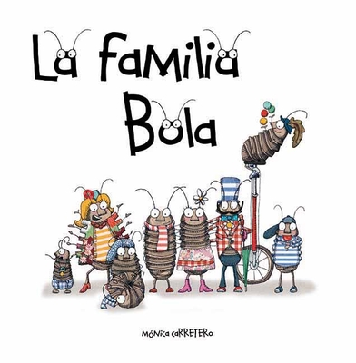 La Familia Bola (Roly-Polies) - Mónica Carretero