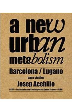 Coperta cărții 'New Urban Metabolism - Josep Antoni Acebillo'