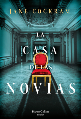 La Casa de Las Novias (the House of Brides - Spanish Edition) - Jane Cockram