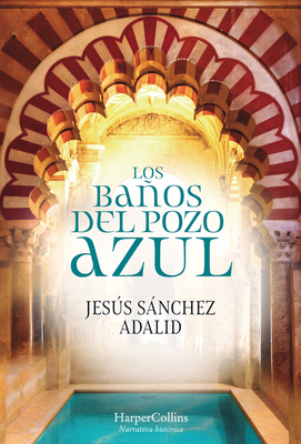 Los baños del pozo azul - Jesús Sánchez Adalid