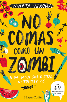 No Comas Como Un Zombi (Don't Eat Like a Zombie - Spanish Edition) - Marta Verona