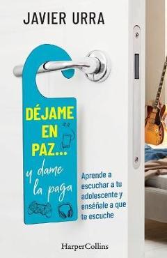 Poza produsului Déjame En Paz..., Y Dame La Paga: (Leave Me Alone ... and Give Me the Pay - Spanish Edition) - Javier Urra