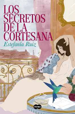Los Secretos de la Cortesana / Secrets of the Courtesan - Estefanía Ruiz