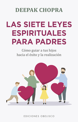 Coperta cărții 'Siete Leyes Espirituales Para Padres, Las - Deepak Chopra'