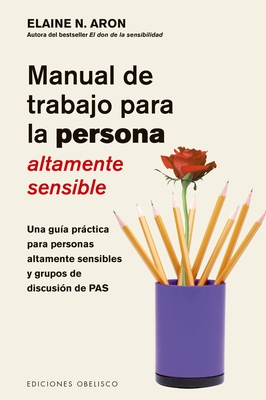 Manual de Trabajo Para La Persona Altamente Sensible - Elaine N. Aron