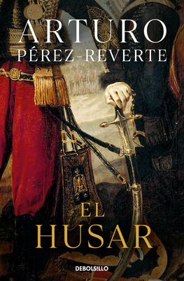 El Húsar / The Hungarian Soldier - Arturo Pérez-reverte